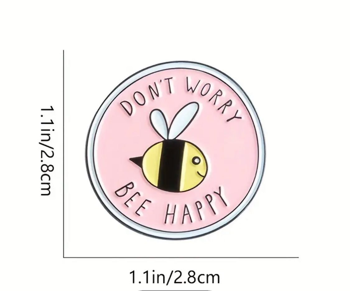 Enamel Pin  - Don’t worry Bee Happy