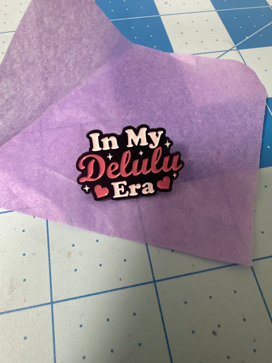 Enamel Pin  - In My Delulu Era - Last one