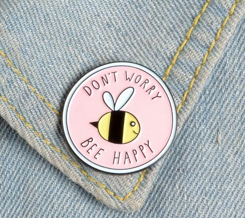Enamel Pin  - Don’t worry Bee Happy