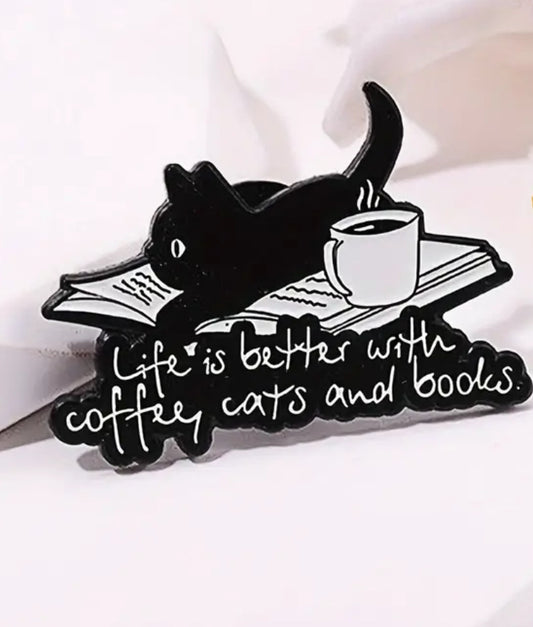 Enamel Pin  - Life is better with coffee, cats and books