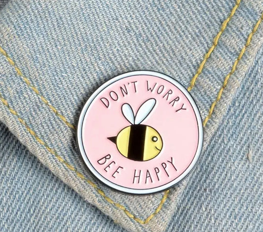 Enamel Pin  - Don’t worry Bee Happy